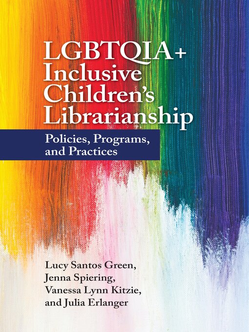 Title details for LGBTQIA+ Inclusive Children's Librarianship by Lucy Santos Green - Available
